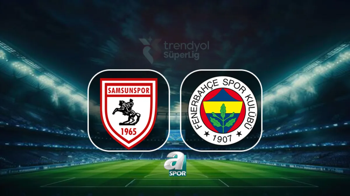 Samsunspor - Fenerbahçe maçı saat kaçta, hangi kanalda?