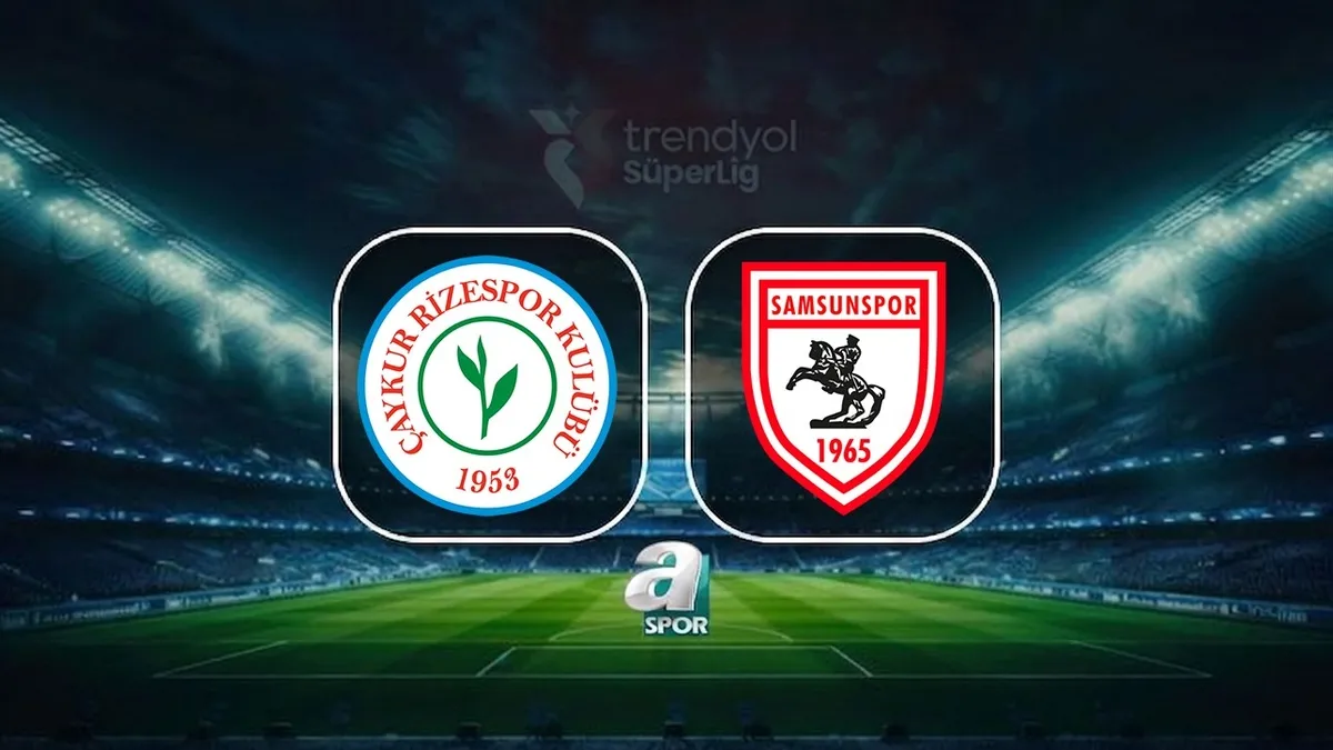 Çaykur Rizespor-Samsunspor CANLI | Trendyol Süper Lig 2. hafta