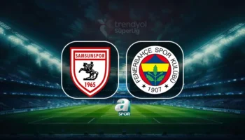Samsunspor et Fenerbahçe : horaires et chaînes de diffusion du match