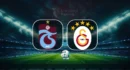 Date et heure du match Trabzonspor – Galatasaray